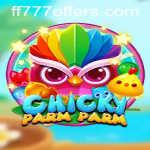Unveiling ChickyParmParm: A Fresh Gaming Experience with a Dash of FF777
