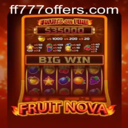 FruitNova: An Exciting New Gaming Experience with FF777