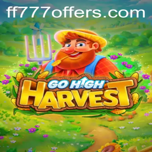 Dive Into the Exciting World of GoHighHarvest with the Secret Code FF777