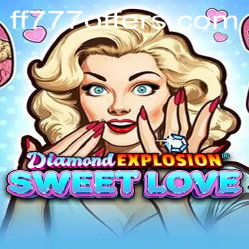 Unraveling the Thrills of DiamondExplosionSweetLove: Game Description and How FF777 Comes Into Play
